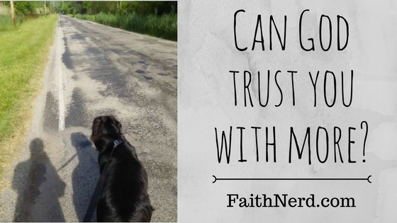 can-god-trust-you-with-more